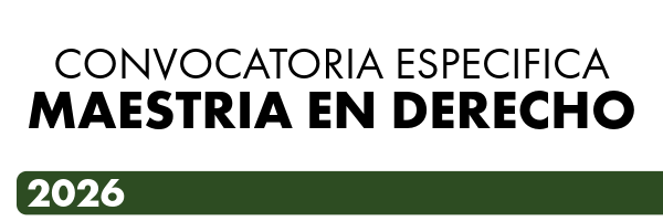 Convocatoria Especifica Maestria Derecho 2026